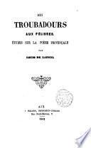 Des Troubadours aux Félibres