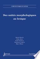 Des unités morphologiques au lexique