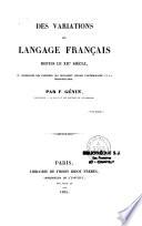 Des variations du langage français depuis le XIIe siècle, ou Recherche des principes qui devraient régler l'orthographe et la prononciation