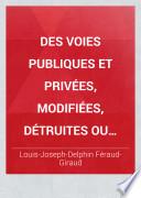 Des voies publiques et privées, modifiées, détruites ou créees par suite de l'exécution des chemins de fer
