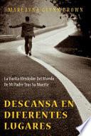 Livre Descansa en diferentes lugares: La vuelta alrededor del mundo de mi padre tras su muerte.