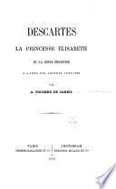 Descartes, la princesse Élisabeth et la reine Christine,