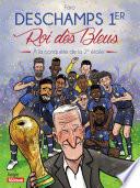 Deschamps 1er Roi des Bleus (Nouvelle Edition)