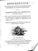 Desciption des operations faites en Angleterre pour determiner les positions respectives des observatoires de Greenwich et de Paris; contenant les details les plus circonstancies sur les instruments qu'on a employes...Traduite de l'anglais par R. Prony..