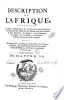 Description de l'Afrique, contenant les noms, la situation & les confins de toutes ses parties, leurs rivieres, leurs villes & leurs habitations, leurs plantes & leurs animaux; ... Traduite du flamand d'O. Dapper, D.M