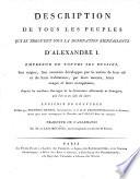 Description de tous les peuples qui se trouvent sous la domination d'Alexandre I. empereur de toutes les Russies ...