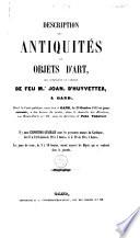 Description des antiquités et objets d'art, qui composent le cabinet de feu Mr. Joan. D'Huyvetter, à Gand