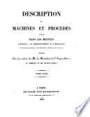 Description des machines et procédés consignés dans les brevets d'invention, de perfectionnement et d'importation dont la durée est expirée, et dans ceux dont la déchéance a été prononcée