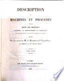 Description des machines et procédés consignés dans les brevets d'invention, de perfectionnement et d'importation dont la durée est expirée, et dans ceux dont la déchéance a été prononcée