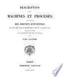 Description des machines et procedes pour lesquels des brevets d'invention ont ete pris sous le regime de la loi du 5 juillet 1844, (etc.)