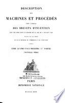Description des machines et procédés pour lesquels des brevets d'invention ont été pris sous le régime de la loi du 5 Juillet 1844