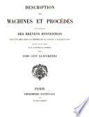 Description des machines et procédés pour lesquels des brevets d'invention ont été pris sous le régime de la loi du 5 juillet 1844