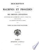 Description des machines et procédés pour lesquels des brevets d'invention ont été pris sous le régime de la loi du 5 juillet 1844
