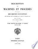 Description des machines et procédés pour lesquels des brevets d'invention ont été pris sous le régime de la loi du 5 Juillet 1844