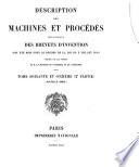Description des machines et procédés pour lesquels des brevets d'invention ont été pris sous le régime de la loi du 5 Juillet 1844