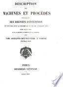 Description des machines et procédés pour lesquels des brevets d'invention ont été pris sous le régime de la loi du 5 Juillet 1844