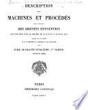 Description des machines et procédés pour lesquels des brevets d'invention ont été pris sous le régime de la loi du 5 juillet 1844