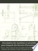 Description des machines et procédés pour lesquels des brevets d'invention ont été pris sous le régime de la loi du 5 juillet 1844