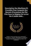 Description des machines et procédés pour lesquels des brevets d'invention ont été pris sous le régime de la loi du 5 Juillet 1844