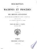 Description des machines et procédés pour lesquels des brevets d'invention ont été pris sous le régime de la loi du 5 Juillet 1844