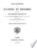 Description des machines et procédés pour lesquels des brevets d'invention ont été pris sous le régime de la loi du 5 Juillet 1844