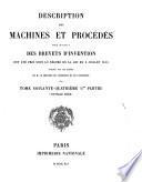 Description des machines et procédés pour lesquels des brevets d'invention ont été pris sous le régime de la loi du 5 Juillet 1844