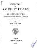 Description des machines et procédés pour lesquels des brevets d'invention ont été pris sous le régime de la loi du 5 Juillet 1844