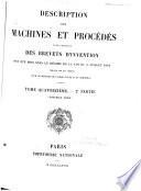 Description des machines et procédés pour lesquels des brevets d'invention ont été pris sous le régime de la loi du 5 juillet 1844