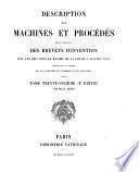 Description des machines et procédés pour lesquels des brevets d'invention ont été pris sous le régime de la loi du 5 Juillet 1844