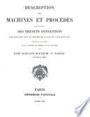 Description des machines et procédés pour lesquels des brevets d'invention ont été pris sous le régime de la loi du 5 Juillet 1844