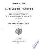 Description des machines et procédés pour lesquels des brevets d'invention ont été pris sous le régime de la loi du 5 Juillet 1844