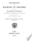 Description des machines et procédés pour lesquels des brevets d'invention ont été pris sous le régime de la loi du 5 Juillet 1844