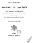 DESCRIPTION DES MACHINES ET PROCEDES POUR LESQUELS DES ETE PRIS SOUS LE REGIME DE LA LOI DU 5 JUILLET 1844