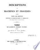 Description des machines et procedes specifies dans les brevets d'invention, de perfectionnement et d'importation, dont la duree est expirée ...