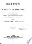 Description des machines et procedes specifies dans les brevets d'invention, de perfectionnement et d'importation, dont la duree est expirée ...