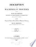 Description des machines et procedes specifies dans les brevets d'invention, de perfectionnement et d'importation, dont la duree est expirée ...
