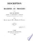 Description des machines et procedes specifies dans les brevets d'invention, de perfectionnement et d'importation, dont la duree est expirée ...