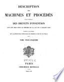 Description des machines et procedes specifies dans les brevets d'invention, de perfectionnement et d'importation, dont la duree est expirée ...