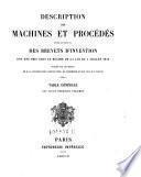 Description des machines et procedes specifies dans les brevets d'invention, de perfectionnement et d'importation, dont la duree est expirée ...