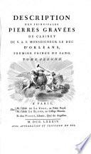 Description des principales pierres gravees du cabinet de M. le duc d'Orleans