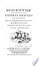Description des principales pierres gravées du Cabinet de S.A.S. monseigneur le Duc d'Orléans, premier prince du sang. Tome premier [-Tome second]