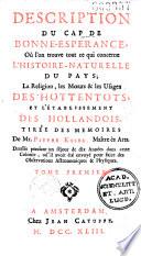 Description du cap de Bonne-Espérance, où l'on trouve tout ce qui concerne l'histoire naturelle du pays, la religion, les moeurs et les usages des Hottentots, et l'établissement des Hollandois, tirée des mémoires de Mr. Pierre Kolbe... [Par Jean Bertrand]