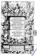 Description et representation de toutes les victoires tant par eau que par terre, lesquelles dieu a octroiees aux nobles, hauts et puissants seigneurs, Messeign[eu]rs les Estats des provinces Unies du Pais-bas, souz la conduite et gouvernement de son excell. le prince Maurice de Nassav