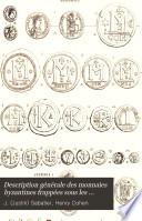 Description générale des monnaies byzantines frappées sous les empereurs d'Orient depuis Arcadius jusqu'à la prise de Constantinople par Mahomet II