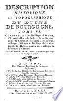 Description générale et particulière du duché de Bourgogne, précédé de l'abrégé historique de cette province