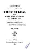 Description générale et particulière du duché de Bourgogne, précédée de l'abrégé historique de cette province
