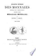 Description historique des monnaies frappées sous l'Empire Romain communement appelées médailles impériales