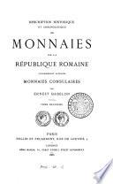 Description historique et chronologique des monnaies de la république romaine vulgairement appellées monnaies consulaires