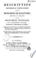Description historique et chronologique des monumens de sculpture, réunis au musée des monumens français ; Par Alexandre Lenoir... Augmentée d'une dissertation sur la Barbe et les Costumes de chaque siecle ; et suivie d'un traité de la Peinture sur verre, par le même auteur