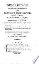 Description historique et chronologique des monumens de sculpture, reunis au musee des monumens francais, par Alexandre Lenoir..